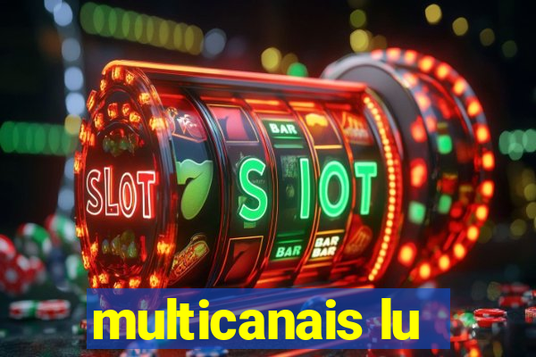 multicanais lu